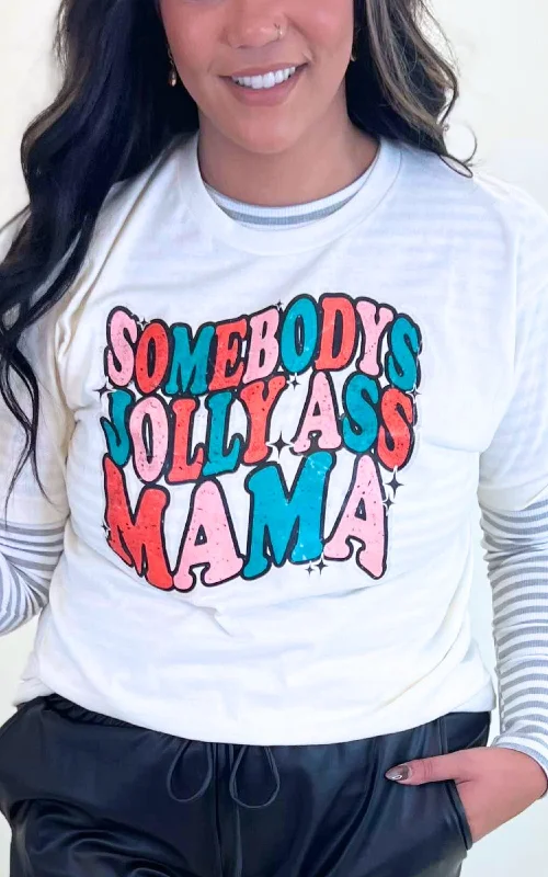 Tasseled T-ShirtsSomebody's Jolly Ass Mama Graphic T-shirt